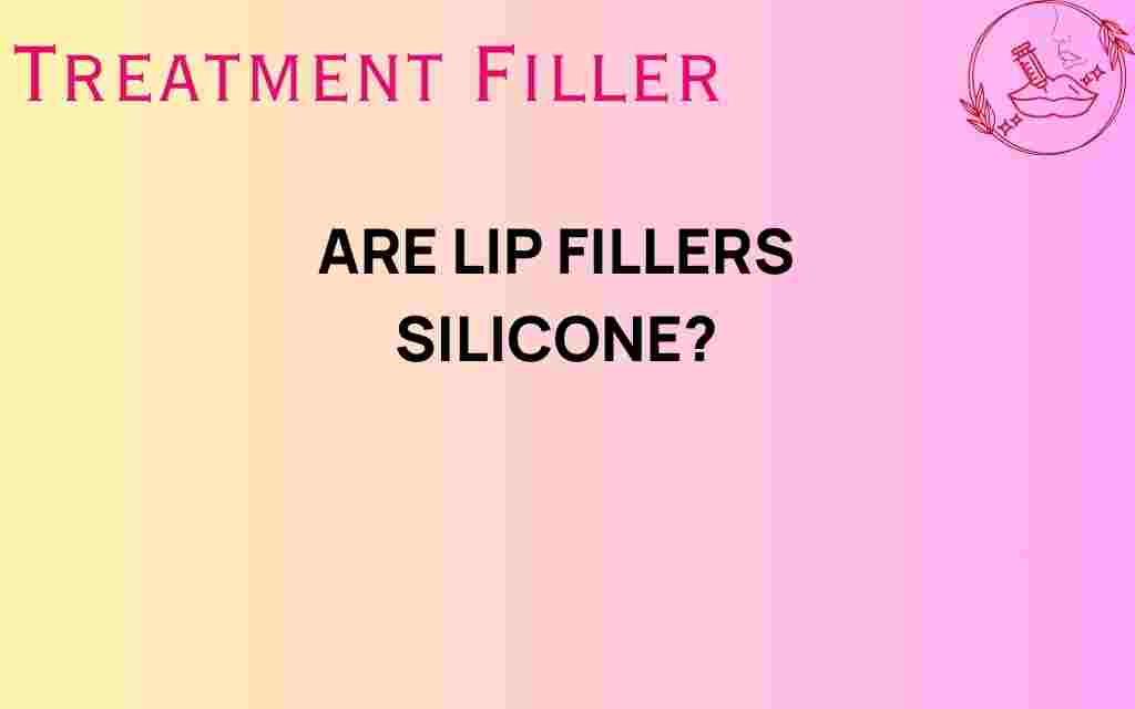 are-lip-fillers-silicone