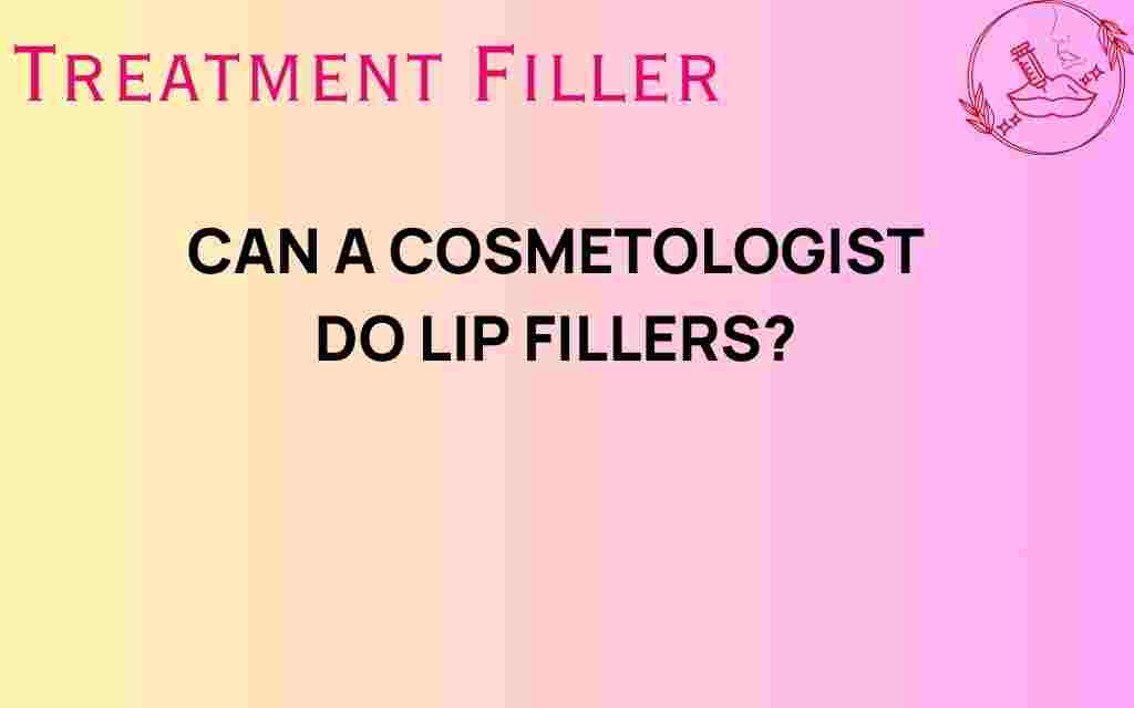 can-a-cosmetologist-do-lip-fillers