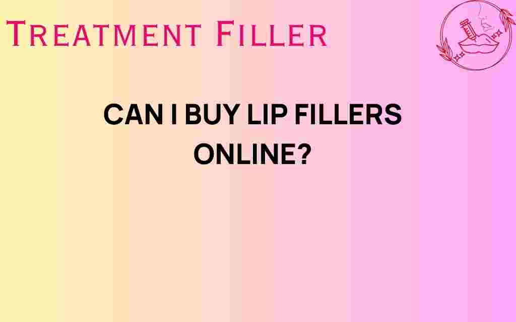 can-i-buy-lip-fillers-online