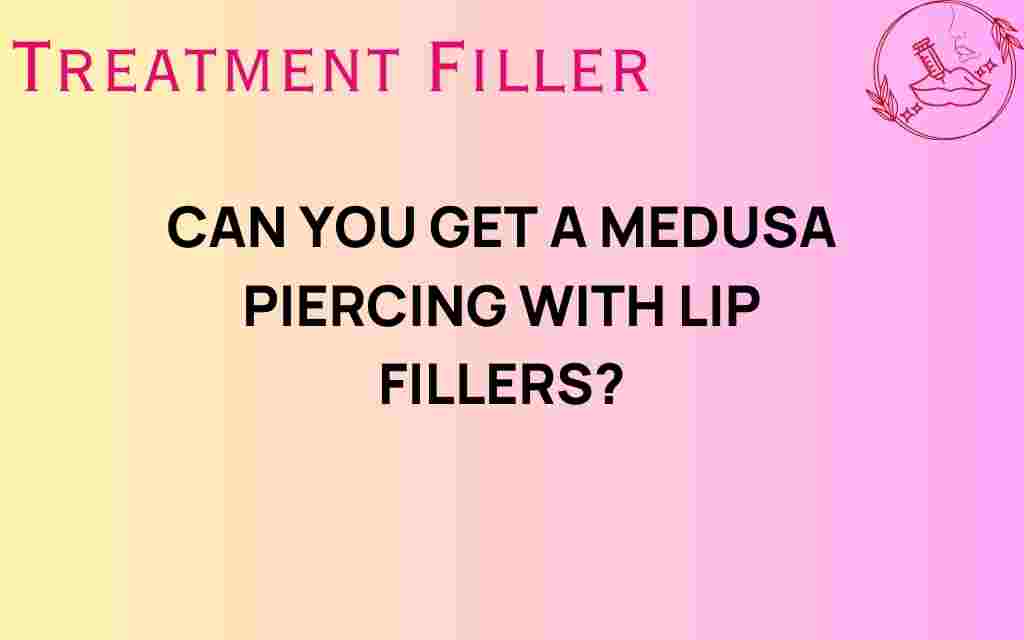 can-you-get-a-medusa-piercing-with-lip-fillers