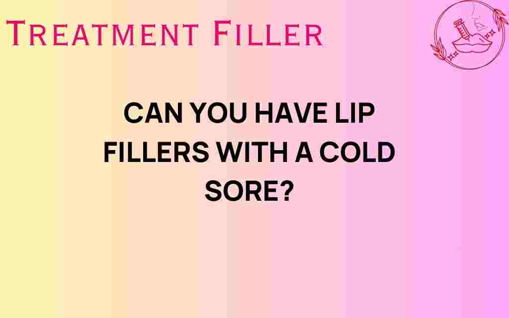 can-you-have-lip-fillers-with-a-cold-sore