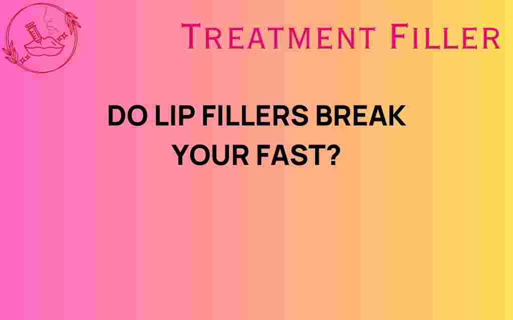 do-lip-fillers-break-your-fast