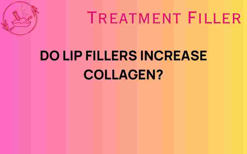 do-lip-fillers-increase-collagen