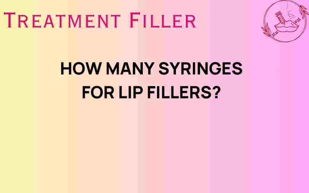 how-many-syringes-for-lip-fillers