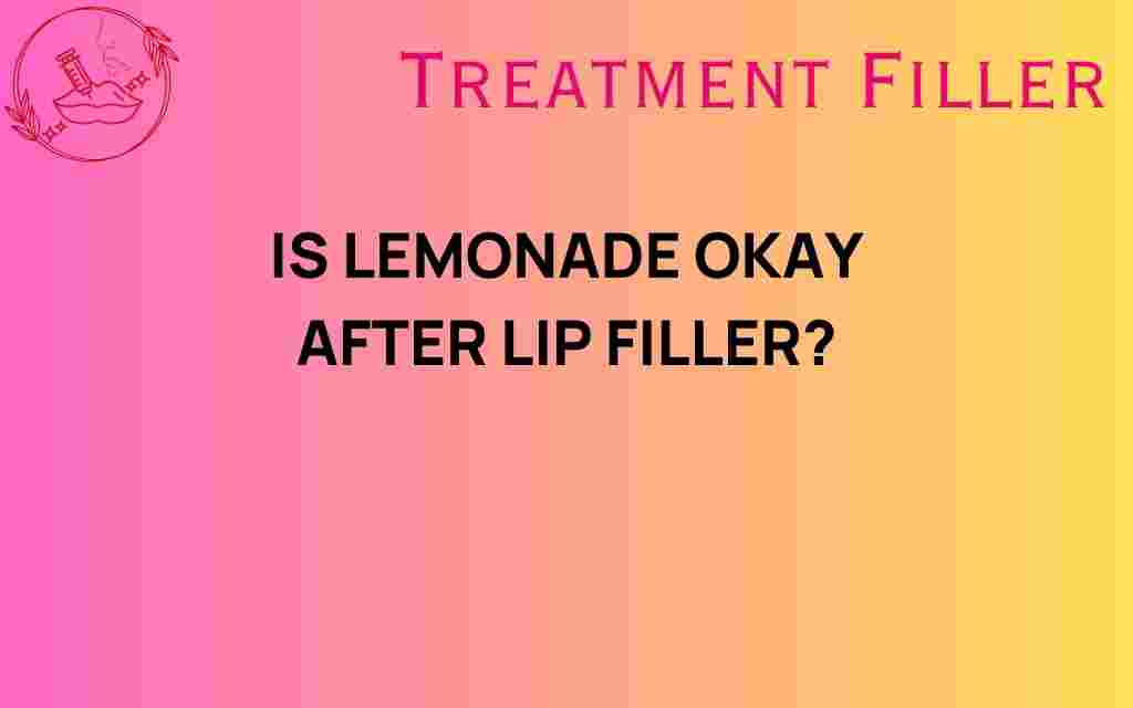 lemonade-after-lip-filler
