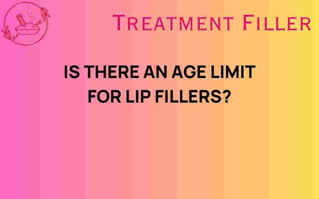 is-there-an-age-limit-for-lip-fillers