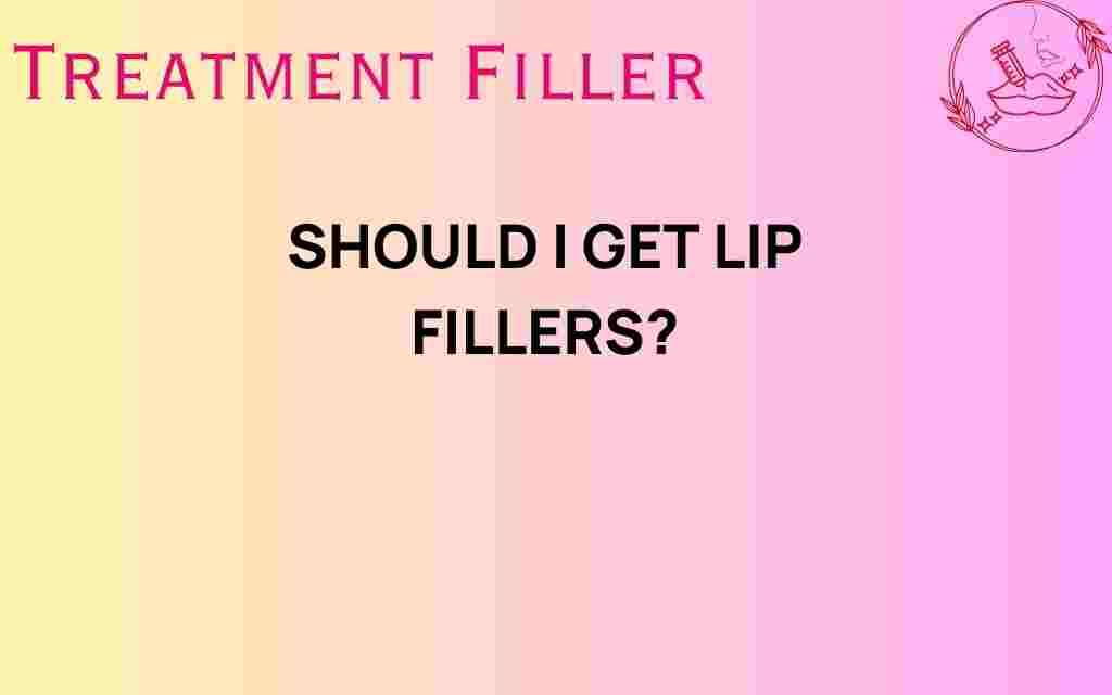 should-i-get-lip-fillers