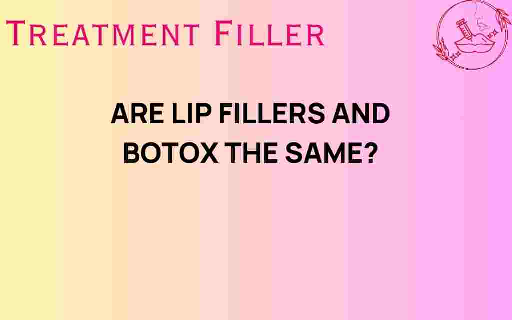 are-lip-fillers-and-botox-the-same