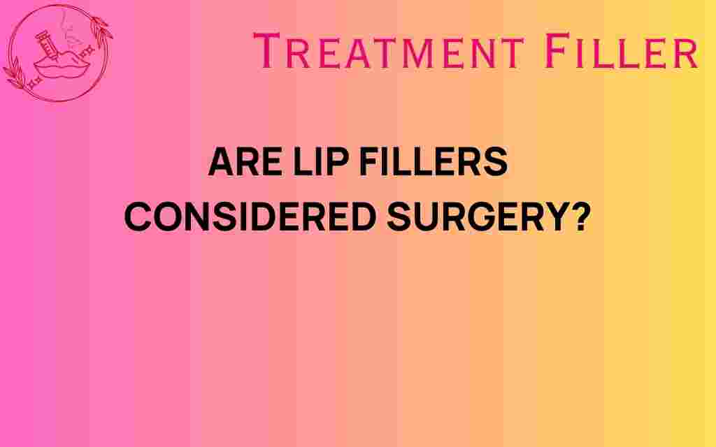 are-lip-fillers-considered-surgery