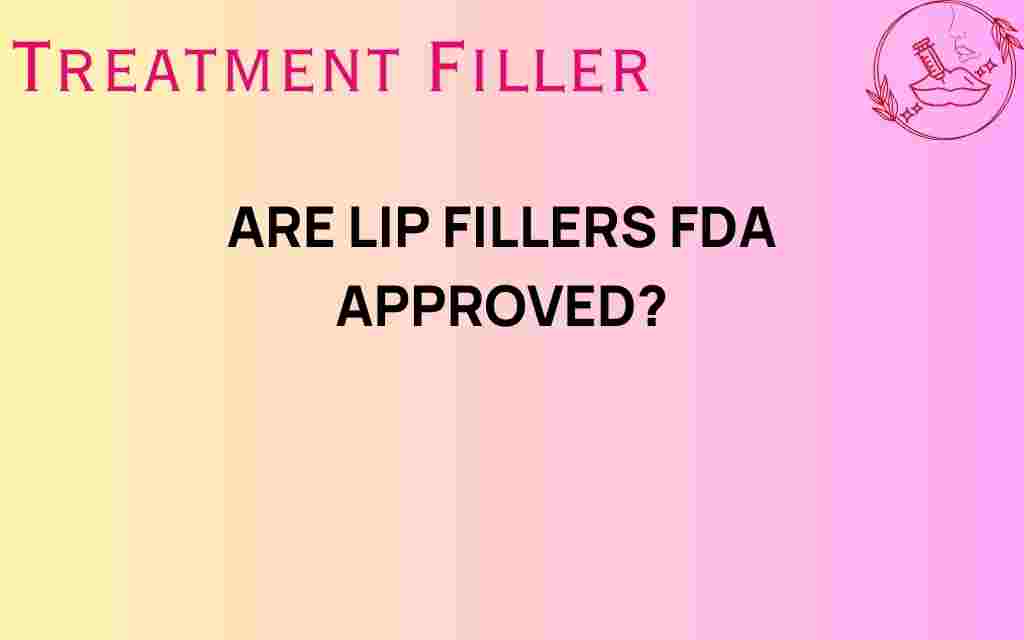 are-lip-fillers-fda-approved