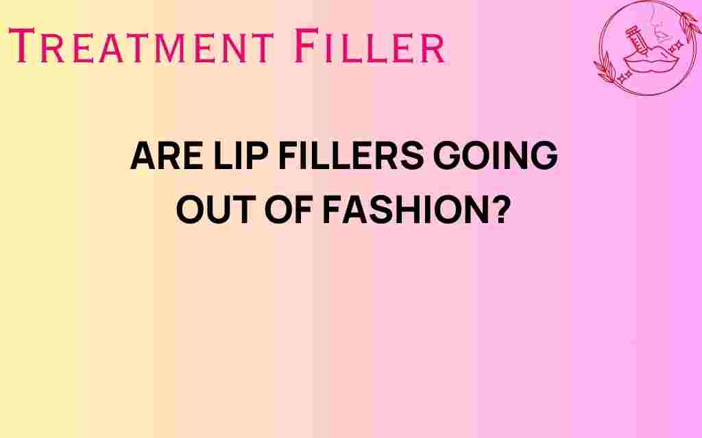 are-lip-fillers-going-out-of-fashion