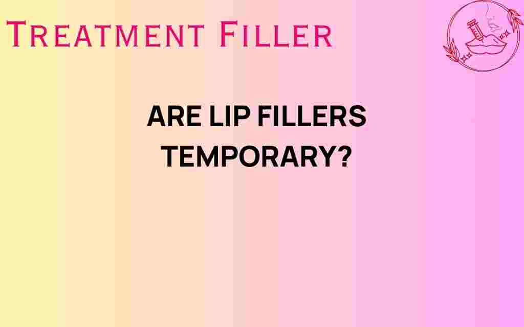 are-lip-fillers-temporary
