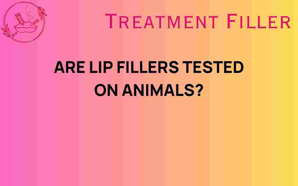 are-lip-fillers-tested-on-animals