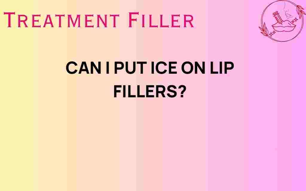can-i-put-ice-on-lip-fillers