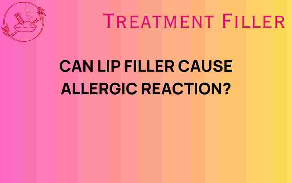 can-lip-filler-cause-allergic-reaction