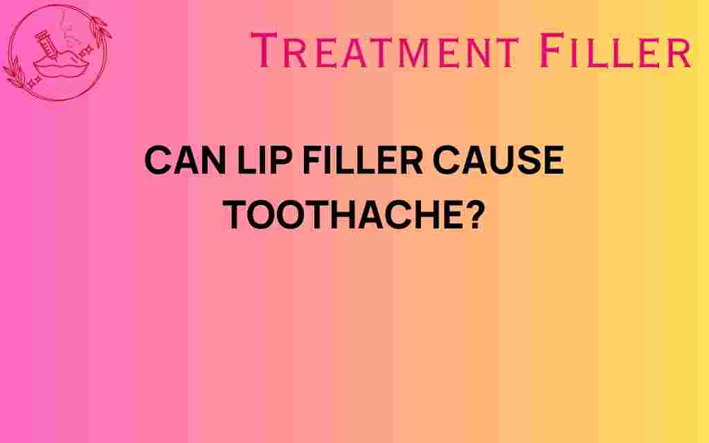 can-lip-filler-cause-toothache