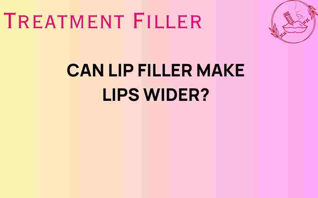 can-lip-filler-make-lips-wider
