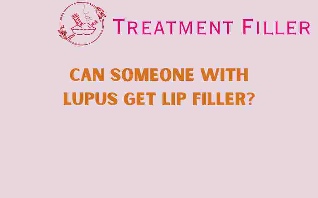 can-someone-with-lupus-get-lip-filler