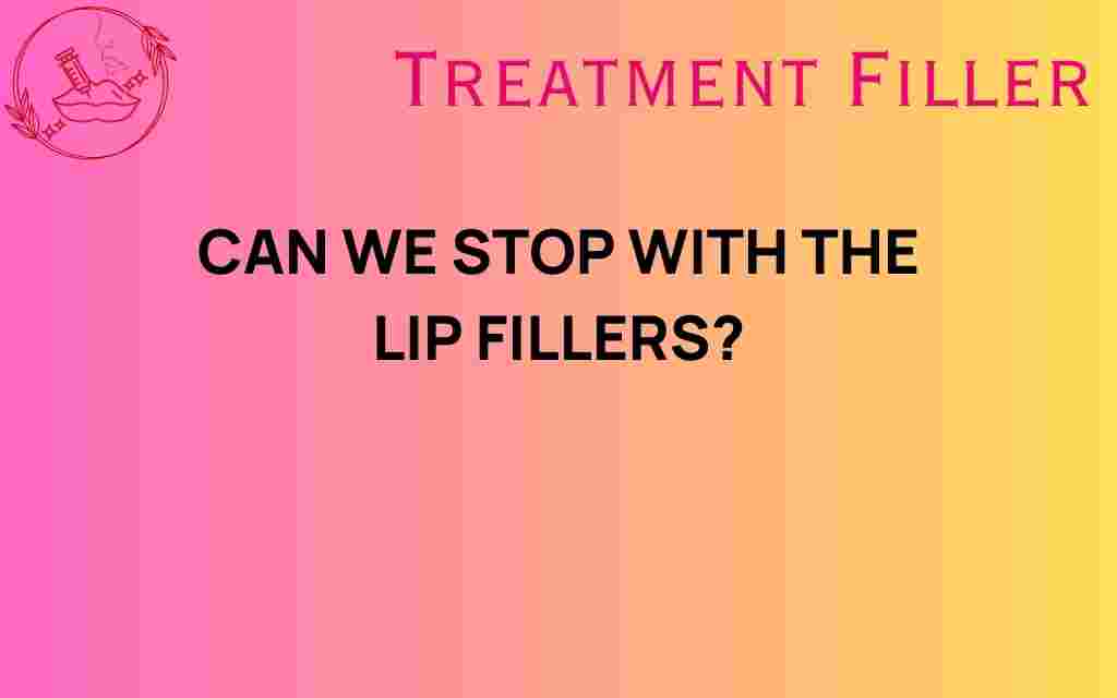 lip-fillers-are-we-ready-to-move-beyond-the-trend