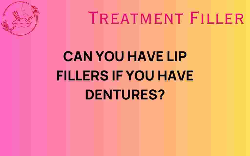 can-you-have-lip-fillers-if-you-have-dentures
