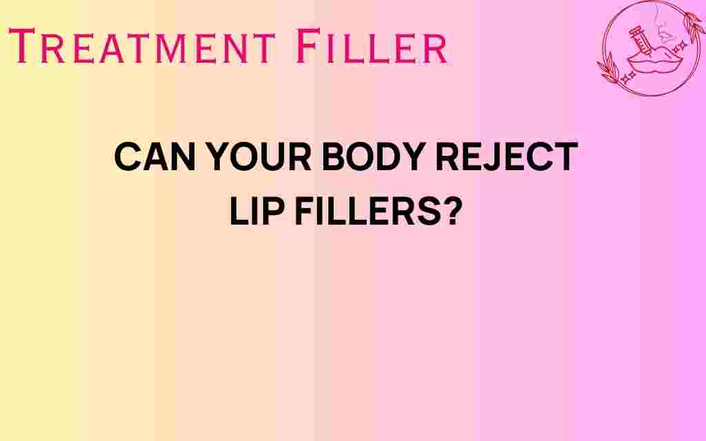 can-your-body-reject-lip-fillers