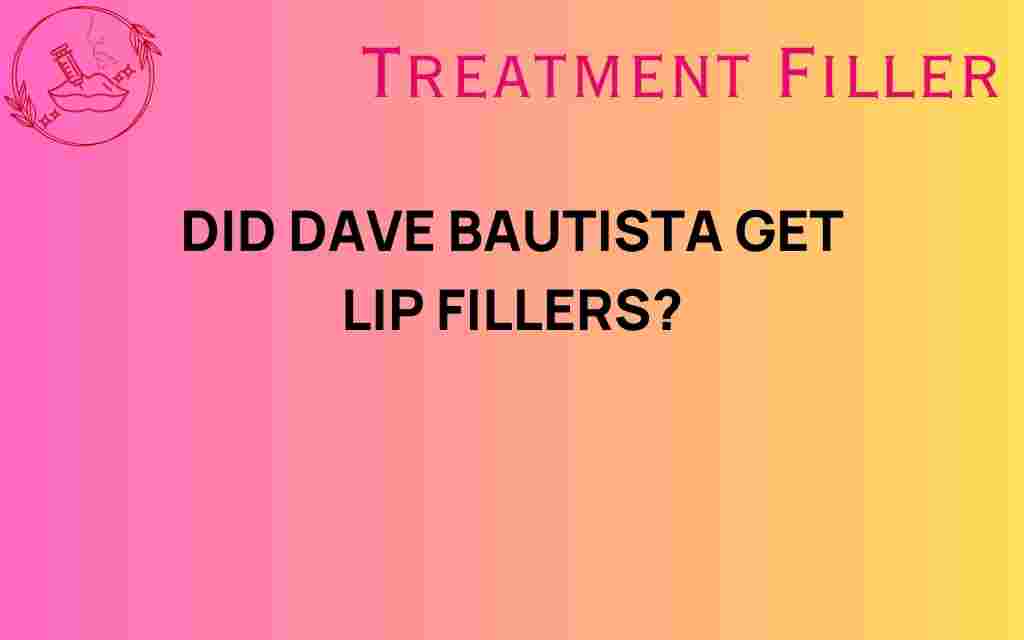 did-dave-bautista-get-lip-fillers