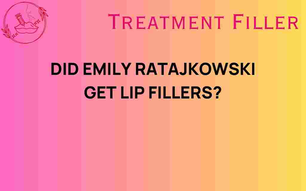 did-emily-ratajkowski-get-lip-fillers