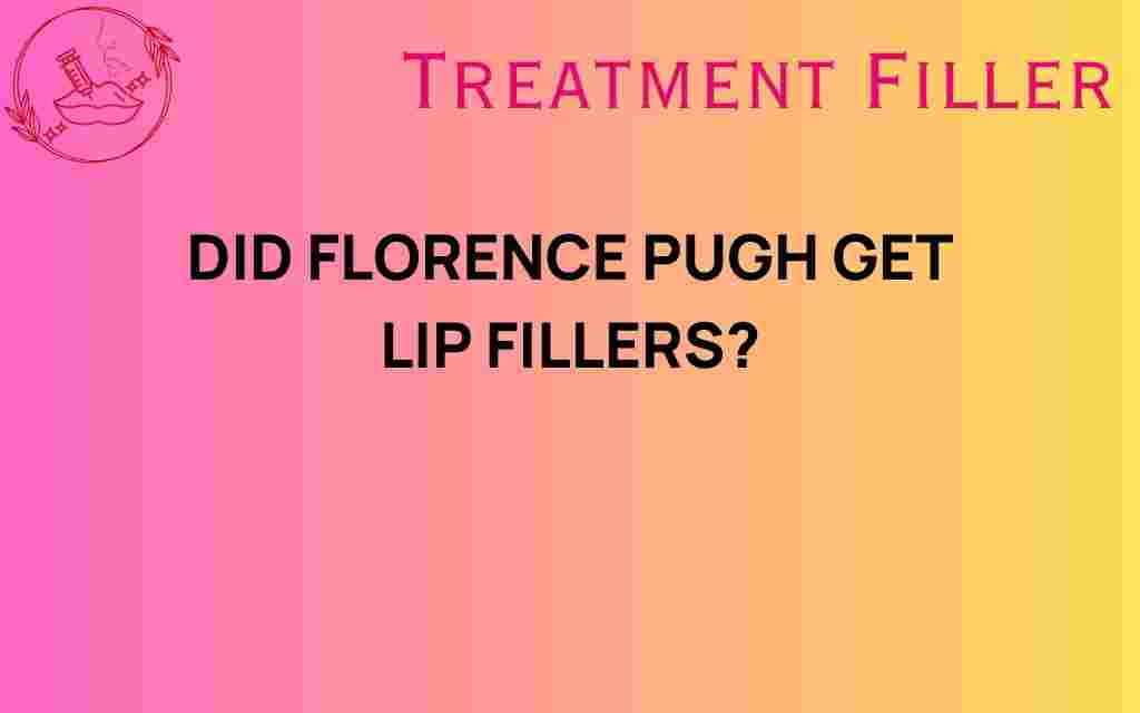 did-florence-pugh-get-lip-fillers