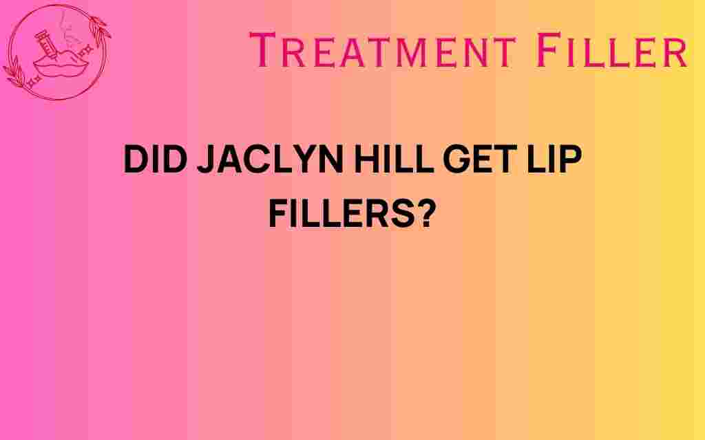 did-jaclyn-hill-get-lip-fillers