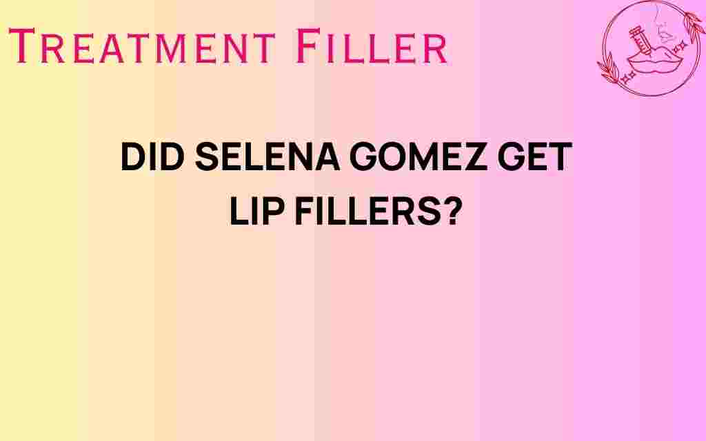 did-selena-gomez-get-lip-fillers