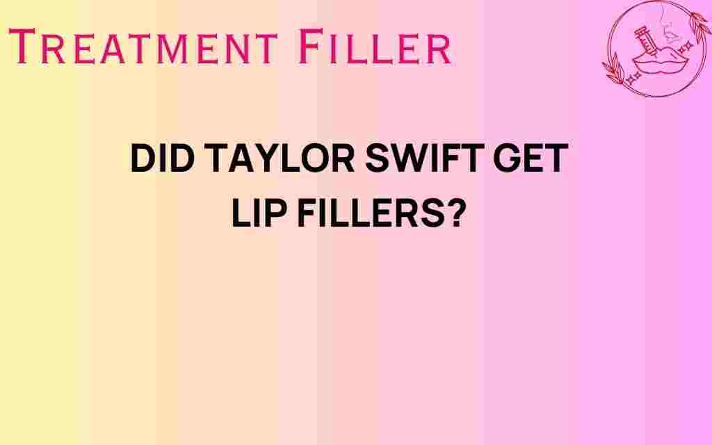 did-taylor-swift-get-lip-fillers