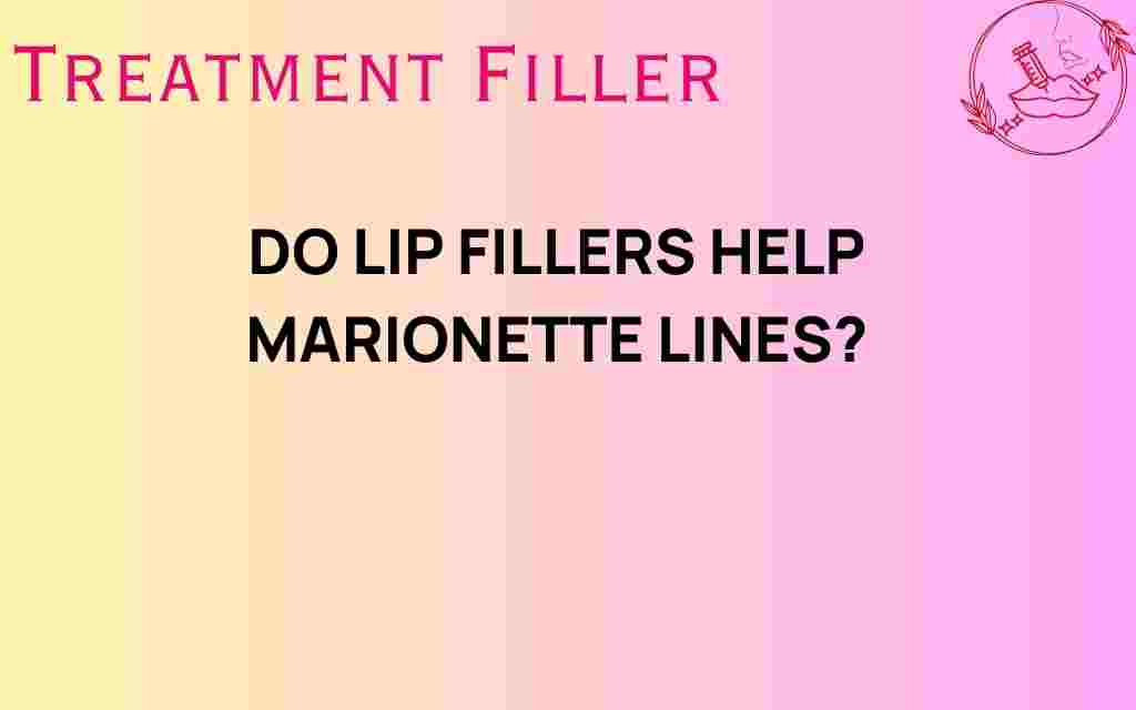 do-lip-fillers-help-marionette-lines