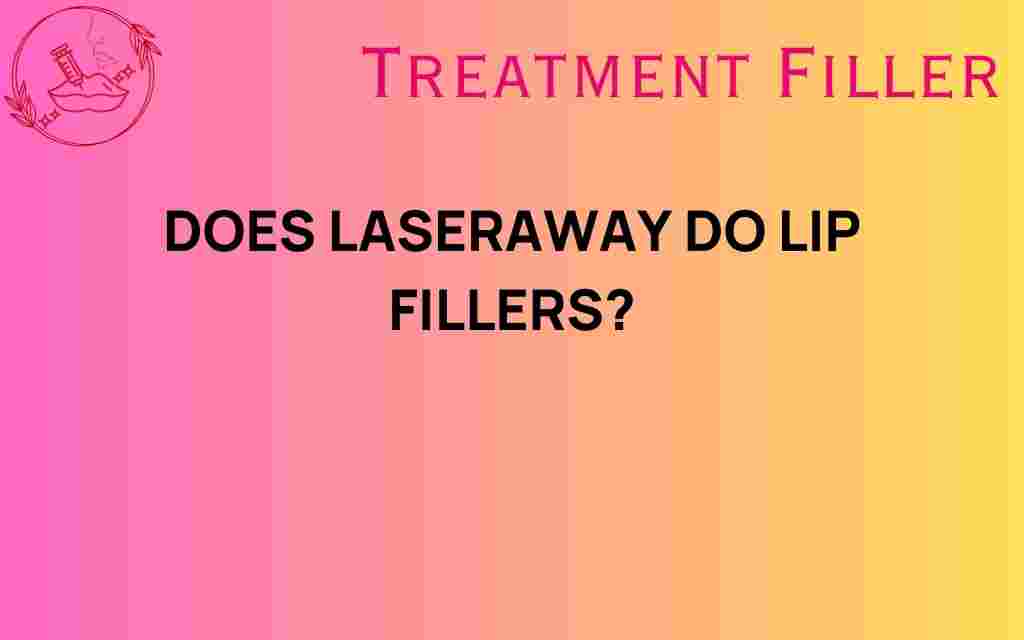 laseraway-lip-fillers