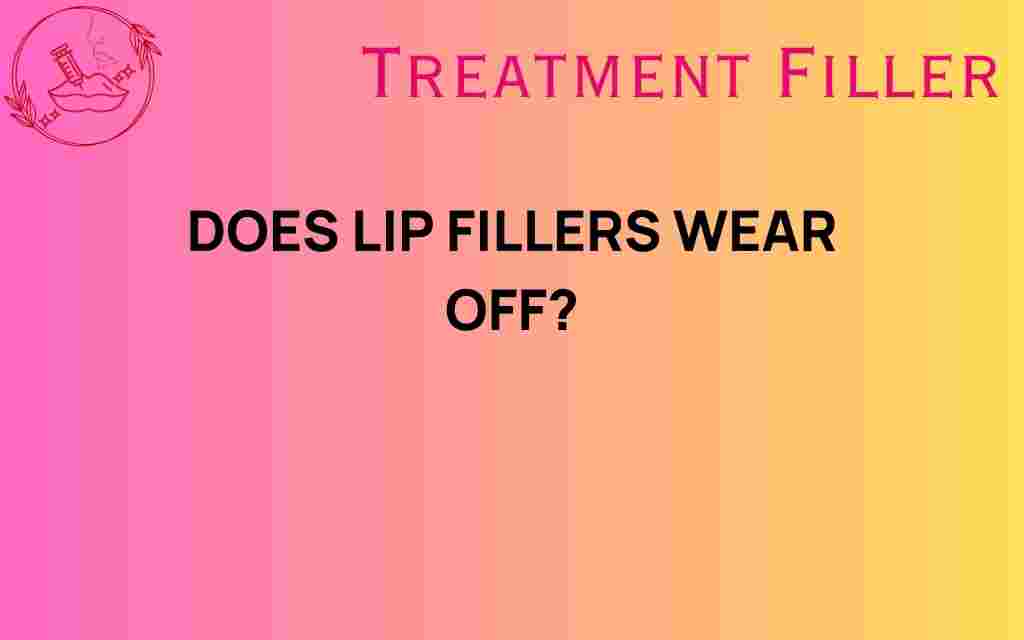 do-lip-fillers-wear-off