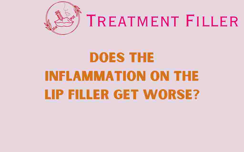 does-inflammation-on-lip-filler-get-worse