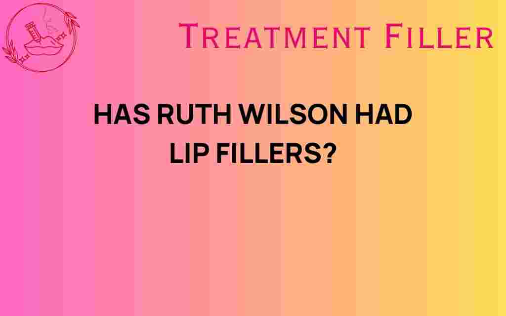 has-ruth-wilson-had-lip-fillers