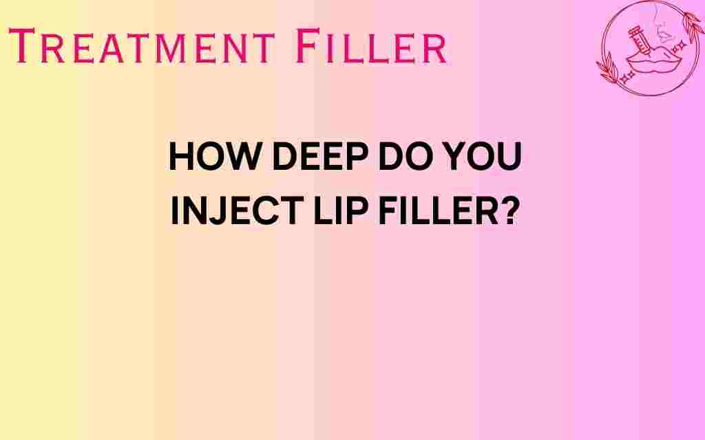 how-deep-do-you-inject-lip-filler