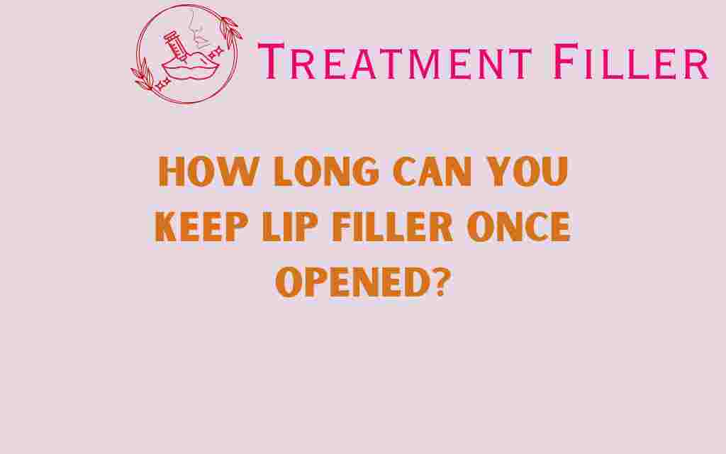 how-long-can-you-keep-lip-filler