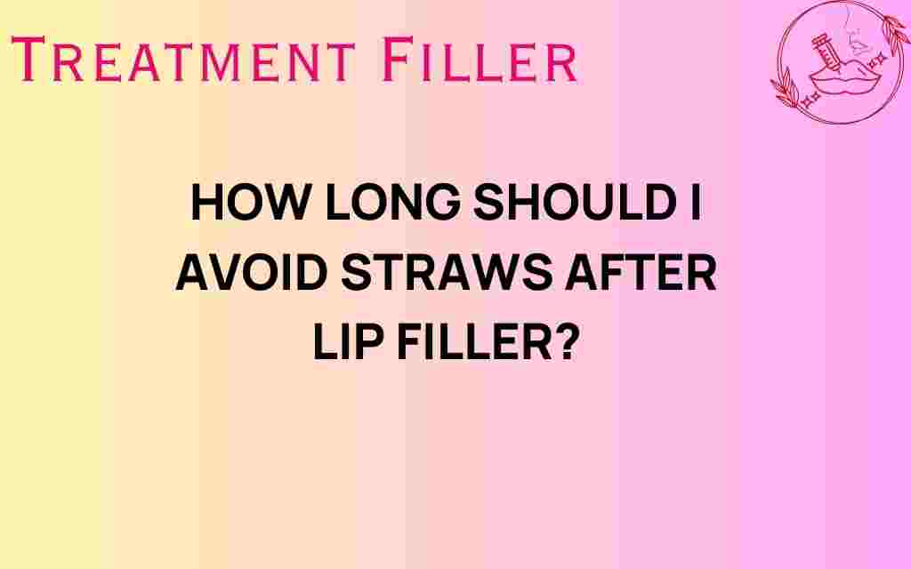 how-long-avoid-straws-after-lip-filler