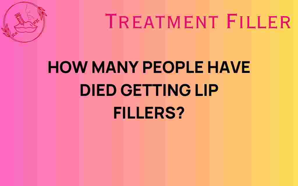 how-many-people-have-died-getting-lip-fillers