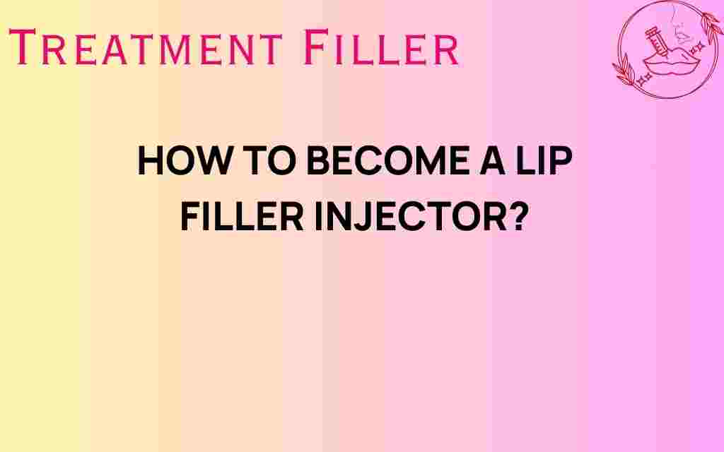 how-to-become-a-lip-filler-injector