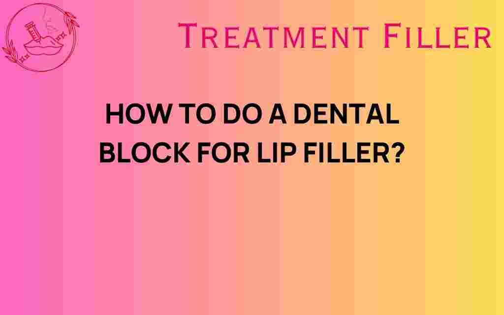 dental-block-lip-filler-technique
