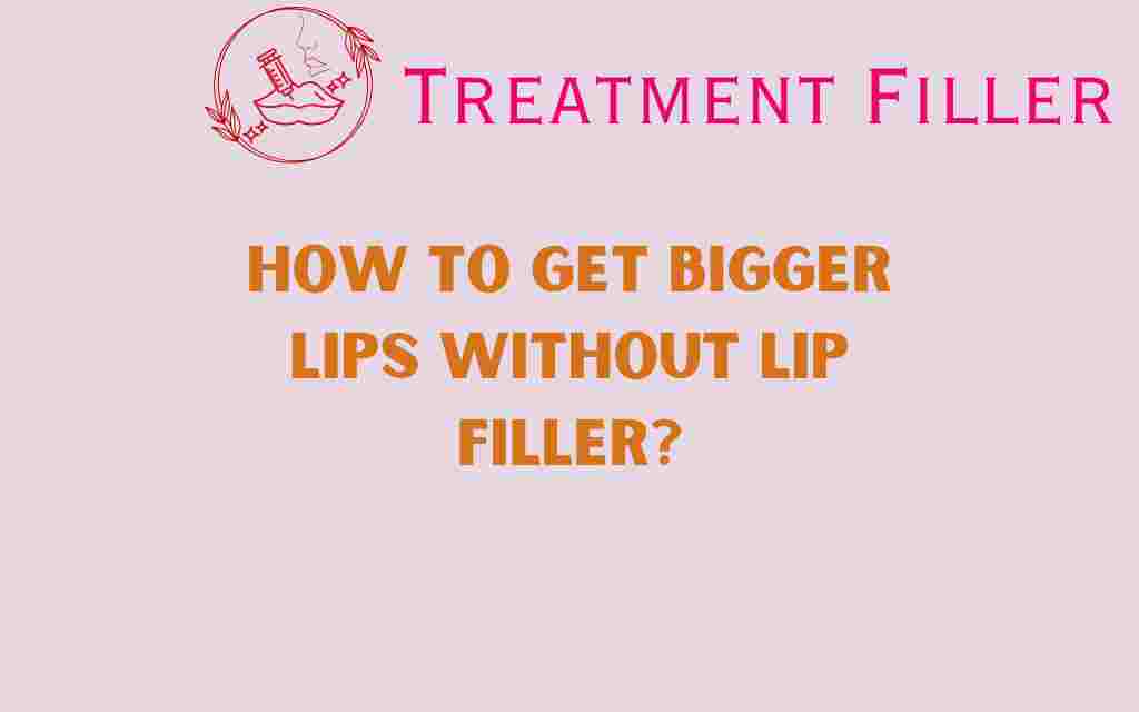 how-to-get-bigger-lips-without-lip-filler