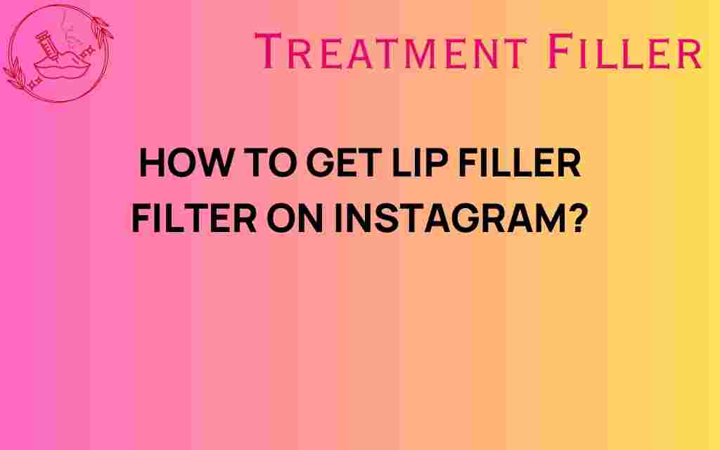 get-lip-filler-filter-instagram
