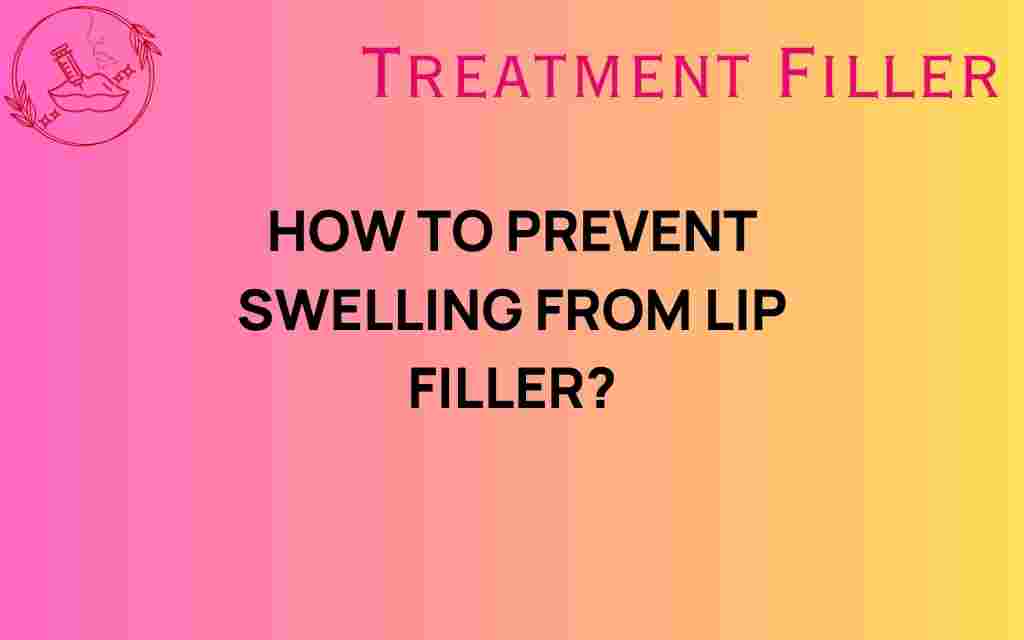 prevent-swell-lip-filler