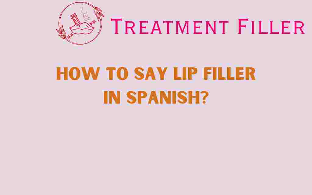 how-to-say-lip-filler-in-spanish