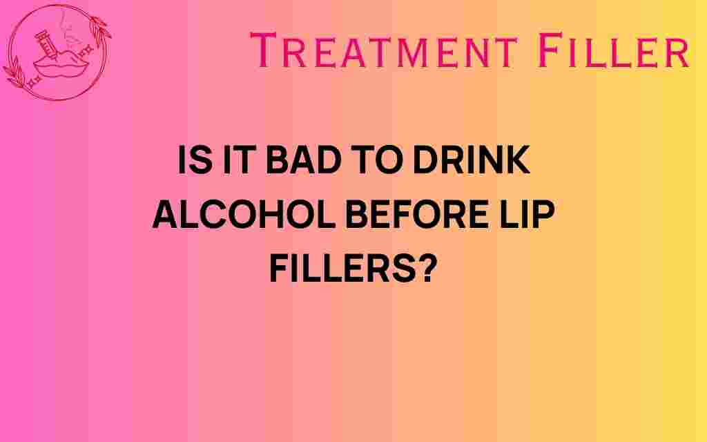 is-it-bad-to-drink-alcohol-before-lip-fillers