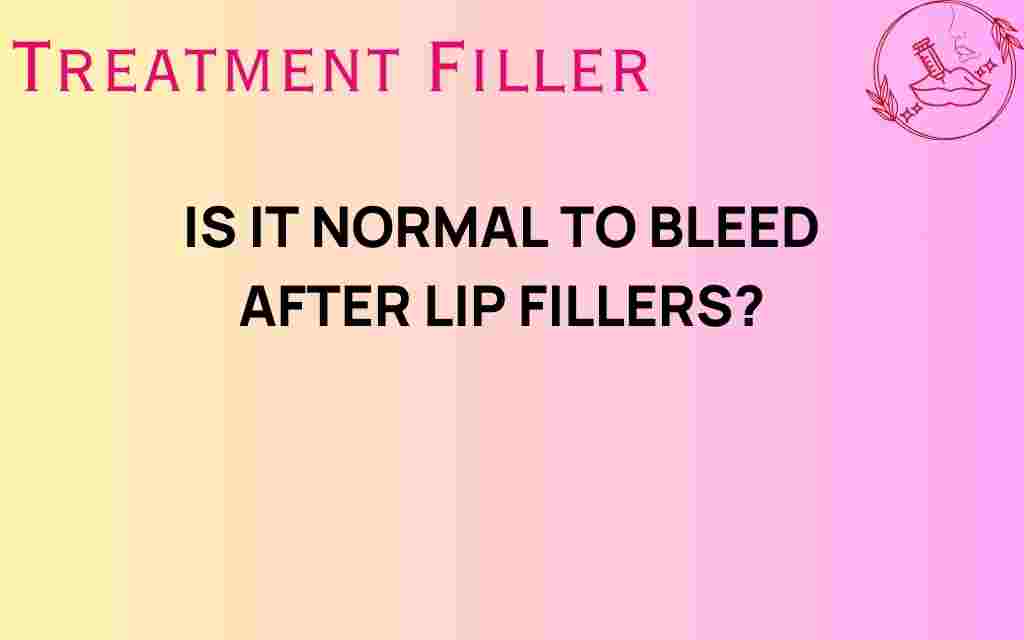 is-it-normal-to-bleed-after-lip-fillers