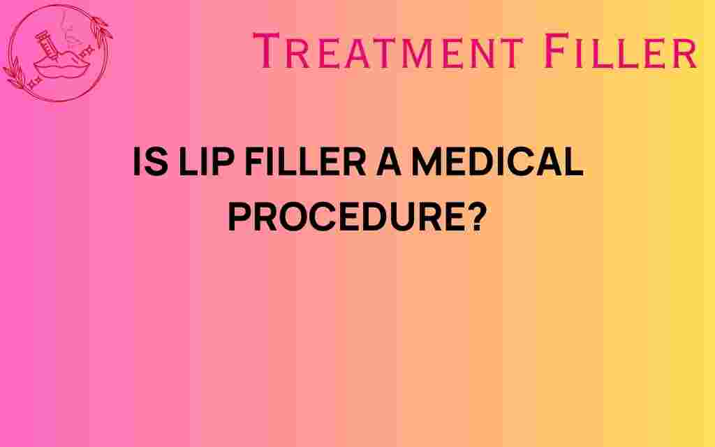 is-lip-filler-a-medical-procedure