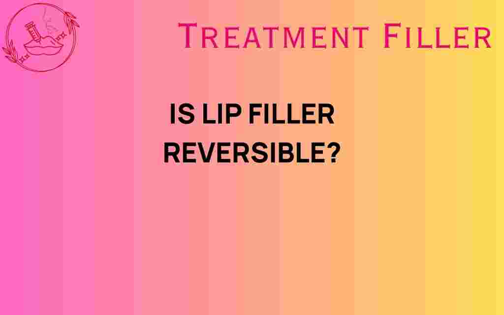 is-lip-filler-reversible